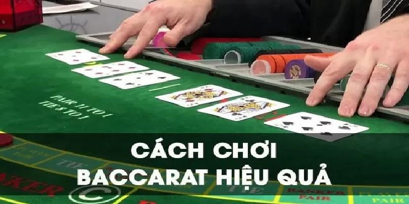 Chiến thuật chơi baccarat hiệu quả
